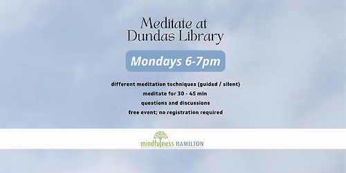 Free Meditations at Dundas Library, Mondays 6-7pm