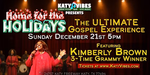 Katy Vibes Presents the ULTIMATE GOSPEL SHOW - Home for the Holidays with Kimberly Brown!