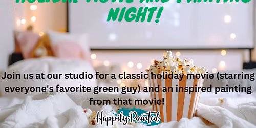 Holiday Movie and Painting Event- All Ages @ Happily Painted Studio