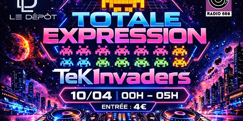 \ud83d\udc7e\ud83d\udea8 TOTALE EXPRESSION pr\u00e9sente TEK'INVADERS \ud83d\udea8\ud83d\udc7e