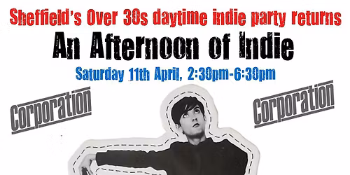 SHEFFIELD An Afternoon Of Indie (Over 30s), 2:30pm-6:30pm