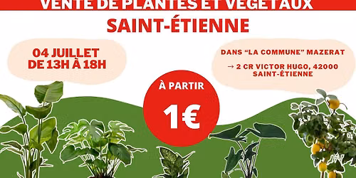 SAINT-\u00c9TIENNE - V\u00e9g\u00e9taux et Plantes \u00e0 partir de 1\u20ac by Plantes Addict