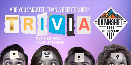 Are You Smarter Than a Beertender? Trivia Night at Downshift Brewing Co. - Hidden Tap