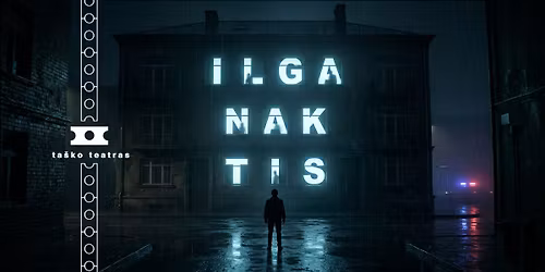 PREMJERA | Psichologinis trileris ILGA NAKTIS | re\u017e. Tadas Montrimas | Ta\u0161ko teatras