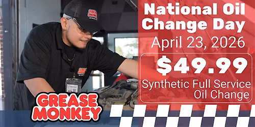 National Oil Change Day \u2013 $49.99 Oil Change (April 23) | Grease Monkey