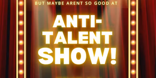 Anti-Talent Show