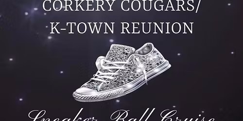 Corkery Cougars\/K-Town Reunion Sneaker Ball Cruise