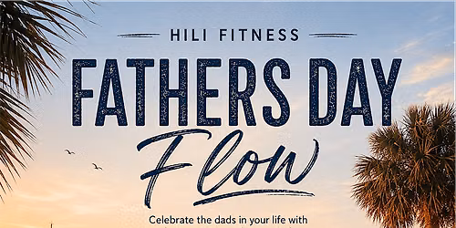 Father's Day Flow- HILI Fitness