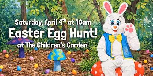 Annual Easter Egg Hunt at The Children's Garden!