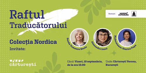Raftul traduc\u0103torului. Colec\u021bia Nordica. \u00cent\u00e2lnire cu Sanda Tomescu Baciu \u0219i Alexandra Ionel 