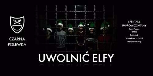 UWOLNI\u0106 ELFY | Komedia improwizowana