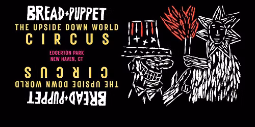 B&P in NEW HAVEN, CT: The Upside Down World Circus