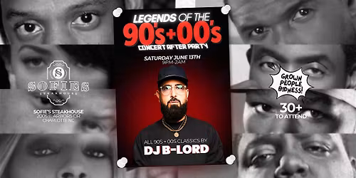 Legends of The 90's & 00's w\/ DJ B-LORD! Sat June 13th at Sofie's!