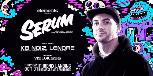 Serum [Kings of the Rollers - UK] Boston debut | drum & bass | elements
