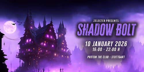 ZELECTER pres. SHADOW BOLT 2026