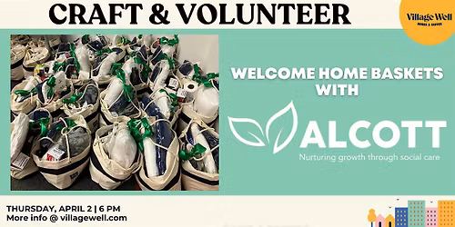 Craft & Volunteer: Welcome Home Baskets with Alcott