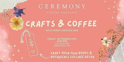 Crafts & Coffee: Ceremony x Honey Creative Hive