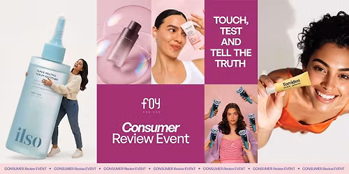 FOY's Consumer Review Event - Skincare Edition