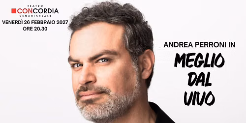 MEGLIO DAL VIVO - ANDREA PERRONI