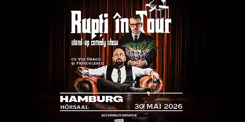 VIO & FR\u00ceNCULESCU | RUP\u021aI \u00ceN TOUR-Stand-Up Comedy | HAMBURG | 30.05.2026