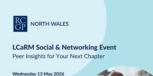 RCGP North Wales Faculty LCaRM Group Social & Networking Event
