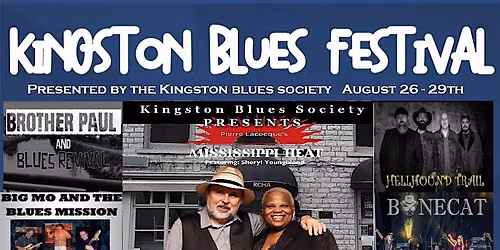 KINGSTON BLUES FESTIVAL Saturday August 29 Featuring MISSISSIPPI HEAT