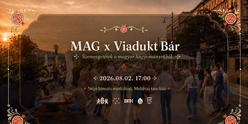 MAG X Viadukt B\u00e1r \/\/ Szemezget\u00e9sek a magyar hagyom\u00e1nyokb\u00f3l