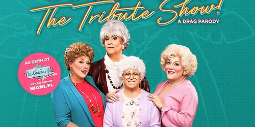 Golden Girls The Tribute Show! A Drag Parody