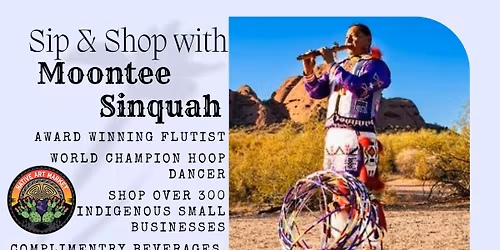 Sip, Shop & Live Flute Music by Moontee Sinquah