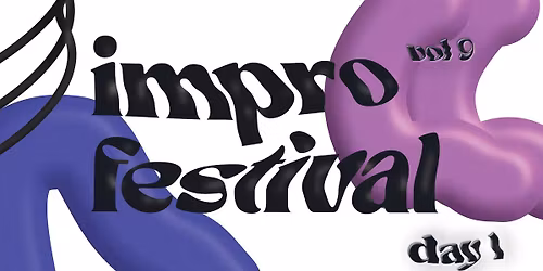 Impro Festival - Day 1