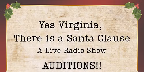 Auditions - Yes, Virginia, There is a Santa Claus