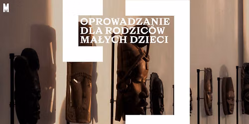 Oprowadzanie dla rodzic\u00f3w ma\u0142ych dzieci \ud83d\udc67 wystawa \u201eDrogi Czarnych wkraczaj\u0105 w Bia\u0142y L\u0105d\u201d