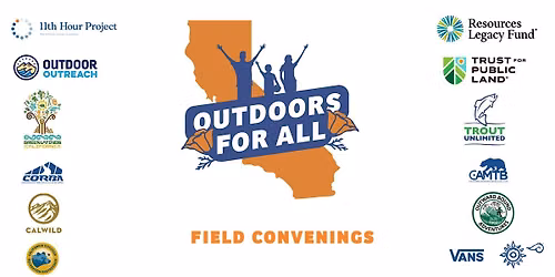 SACRAMENTO Outdoors for All Field Convening