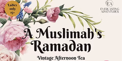 A Muslimah's Ramadan - Vintage Afternoon Tea ILFORD