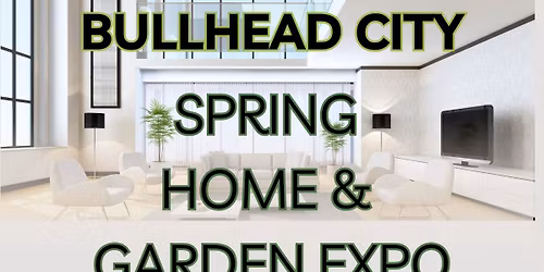 Bullhead City Spring Home & Garden Expo 
