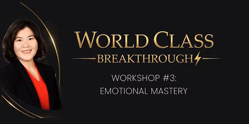 World Class Breakthrough #3: Emotional Mastery