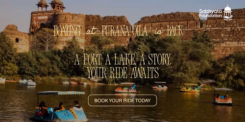Lake Boating at Purana Qila (Old Fort)