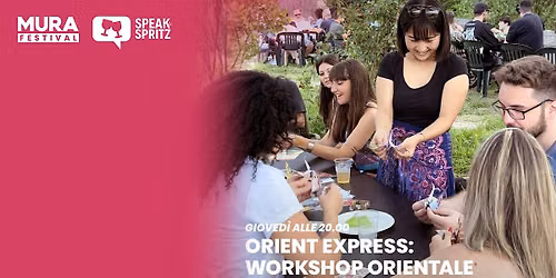 ORIENT EXPRESS: Workshop Orientale | Mura Festival