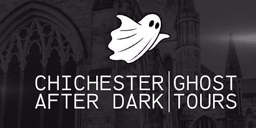 Chichester After Dark Ghost Tour - TICKET ONLY