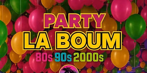 La Boum Party 80’ 90’ 2000’ — MIAMI BOULEVARD