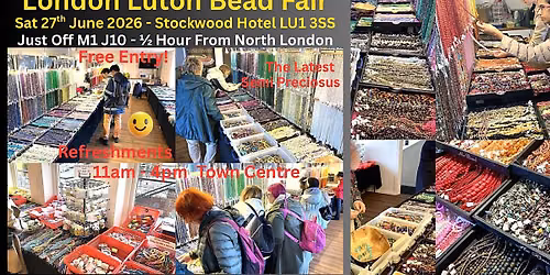 London Luton Bead Fair — Stockwood Hotel