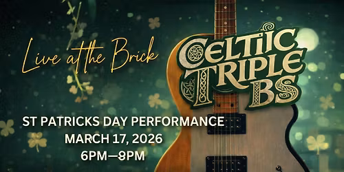 Live at the Brick\u2014Celtic Triple BS