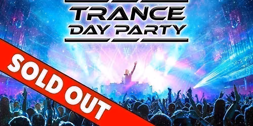 Trance Day Party: Ministry of Sound, London \ud83d\udd0a SOLD OUT \u274c