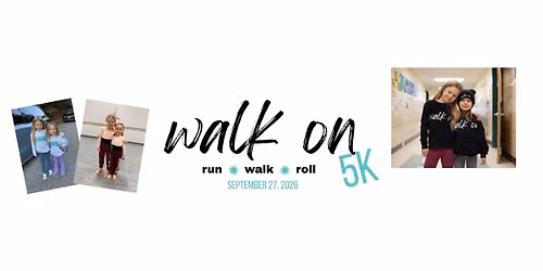 Walk On 5K- Run, Walk, Roll