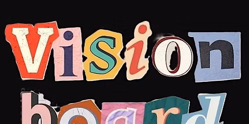 Vision Boarding - A mindful Creative Experience