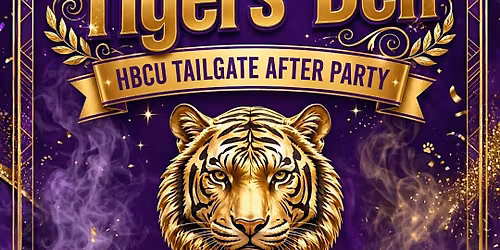 The Tigers' Den HBCU Tailgate After Party