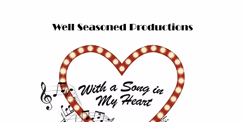 Well Seasoned Productions - "With a Song in My Heart"