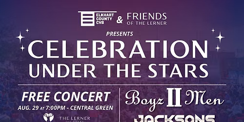 FREE CONCERT: Celebration Under the Stars featuring Boyz II Men and The Jacksons