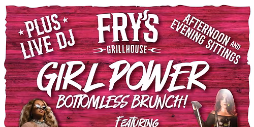 \u201cGIRL POWER\u201d Bottomless Brunch @ Fry\u2019s Grillhouse