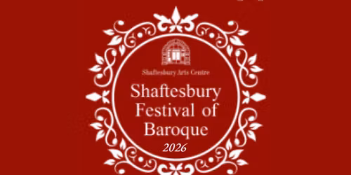 Shaftesbury Festival Of Baroque 2026 - 20th to 25th January 2026